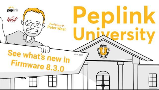 Peplink University Monthly Webinar | See What’s New in Firmware 8.3.0